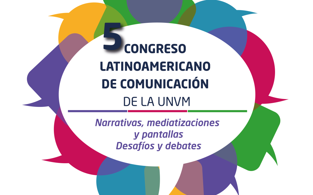 La UNVM realizará el 5° Congreso Latinoamericano de Comunicación con más de 120 expositores
